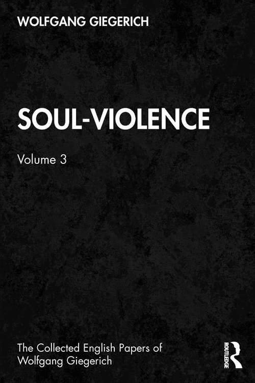 Book cover of Soul-Violence: Volume 3 (The Collected English Papers of Wolfgang Giegerich)