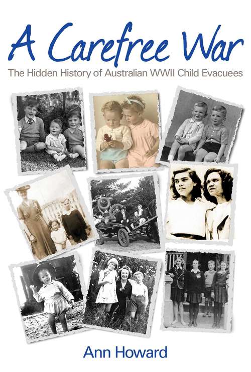 Book cover of Carefree War: The Hidden History of Australian WWII Child Evacuees