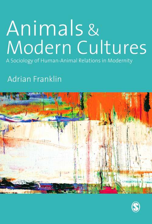 Book cover of Animals and Modern Cultures: A Sociology of Human-Animal Relations in Modernity