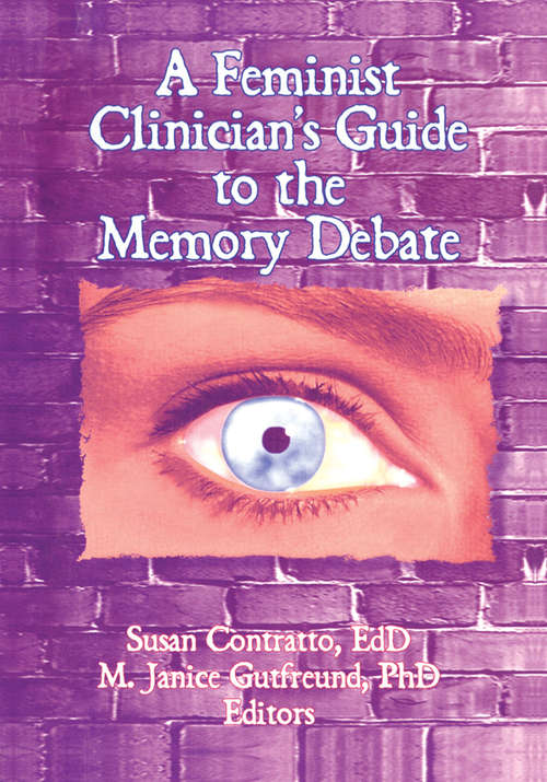 Book cover of A Feminist Clinician's Guide to the Memory Debate (Women And Therapy Ser.: Vol. 19, No. 1)