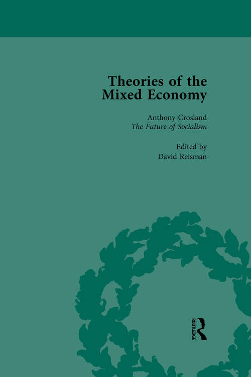 Book cover of Theories of the Mixed Economy Vol 7: Selected Texts 1931-1968