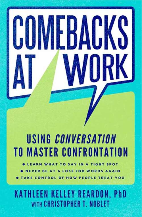 Book cover of Comebacks at Work: Using Conversation to Master Confrontation