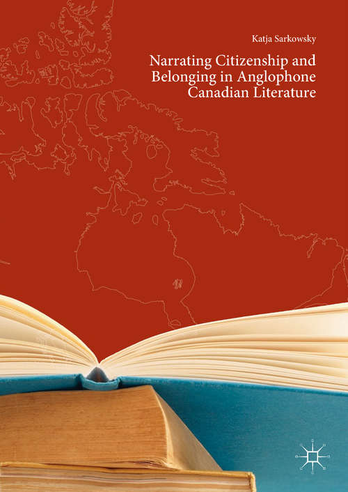 Book cover of Narrating Citizenship and Belonging in Anglophone Canadian Literature