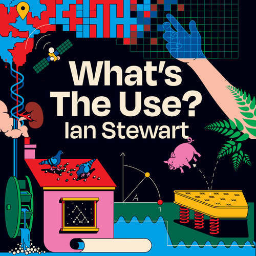 Book cover of What's the Use?: The Unreasonable Effectiveness of Mathematics
