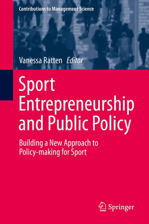 Book cover of Sport Entrepreneurship and Public Policy: Building a New Approach to Policy-making for Sport (1st ed. 2020) (Contributions to Management Science)