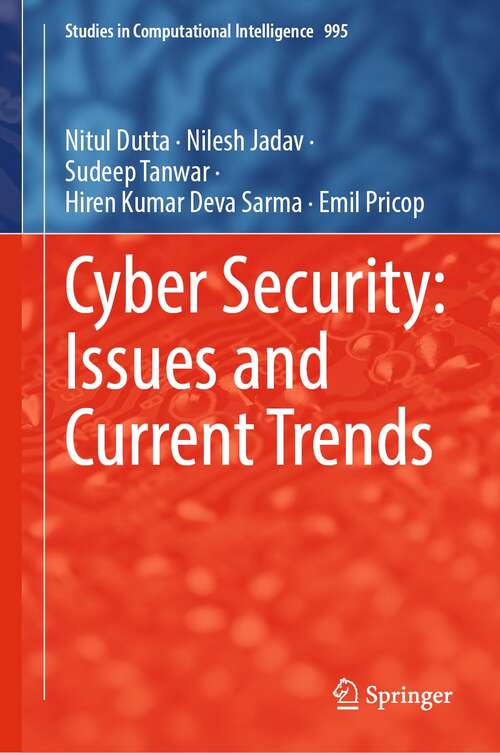 Book cover of Cyber Security: Issues and Current Trends (1st ed. 2022) (Studies in Computational Intelligence #995)