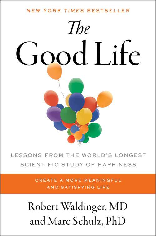 Book cover of The Good Life: Lessons from the World's Longest Scientific Study of Happiness