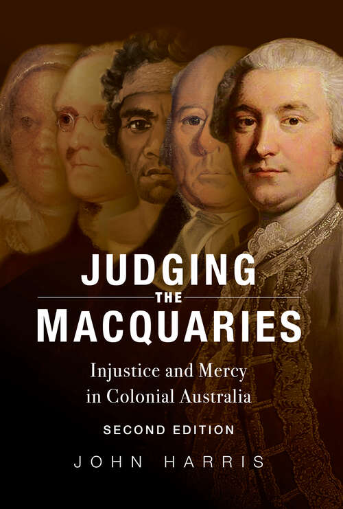Book cover of Judging the Macquaries: Injustice and Mercy in Colonial Australia
