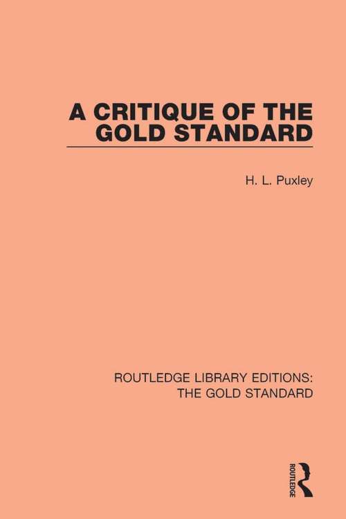 Book cover of A Critique of the Gold Standard (Routledge Library Editions: The Gold Standard #5)