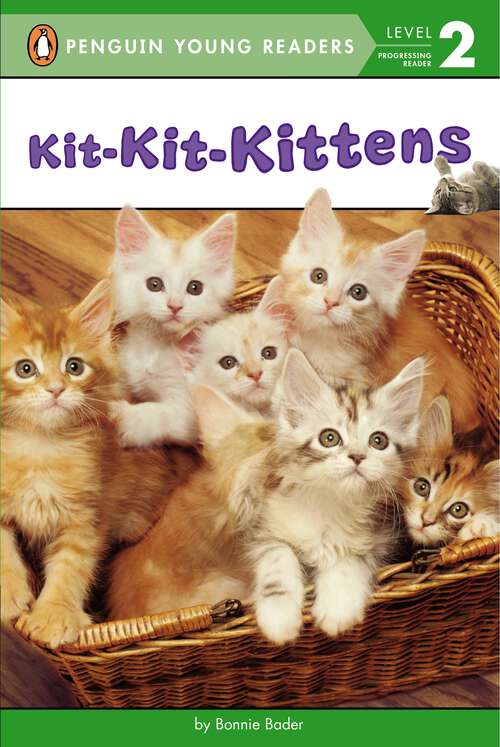 Book cover of Kit-Kit-Kittens (Penguin Young Readers, Level 2)