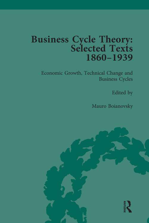 Book cover of Business Cycle Theory, Part II Volume 5: Selected Texts, 1860-1939