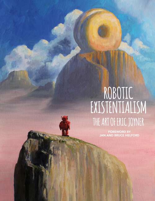 Book cover of Robotic Existentialism: The Art of Eric Joyner