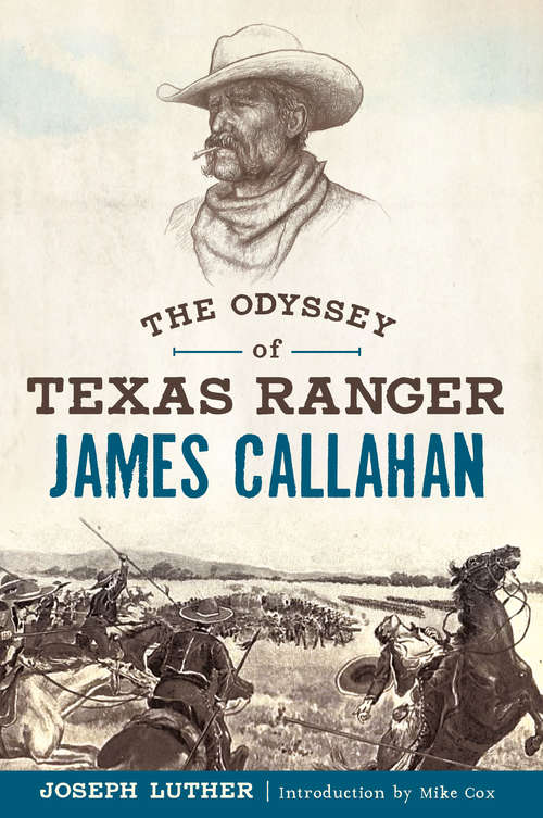 Book cover of The Odyssey of Texas Ranger James Callahan