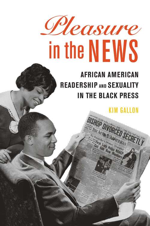 Book cover of Pleasure in the News: African American Readership and Sexuality in the Black Press (New Black Studies Series #1)