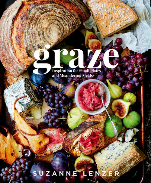 Book cover of Graze: Inspiration for Small Plates and Meandering Meals