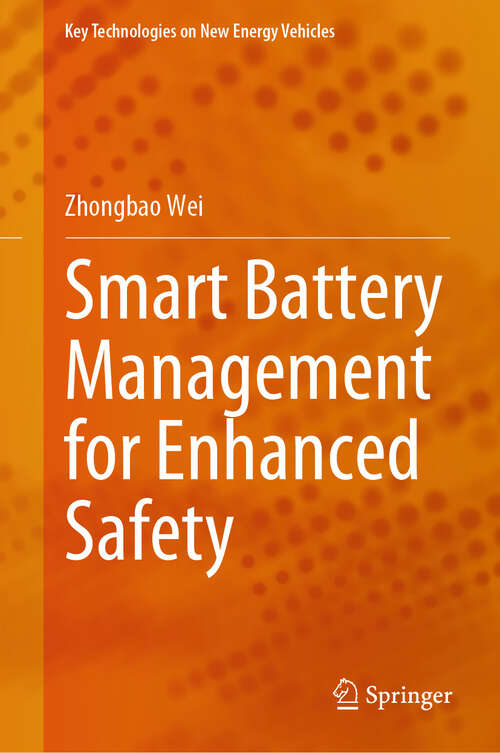 Book cover of Smart Battery Management for Enhanced Safety (2024) (Key Technologies on New Energy Vehicles)