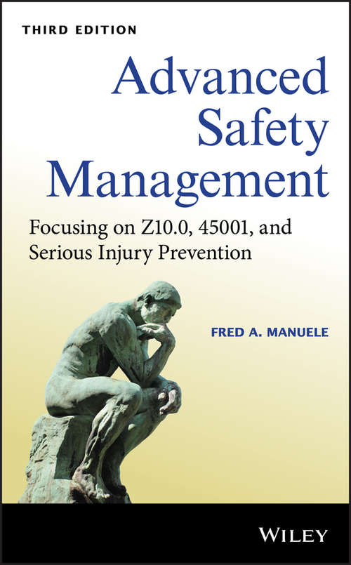 Book cover of Advanced Safety Management: Focusing on Z10.0, 45001, and Serious Injury Prevention (3)