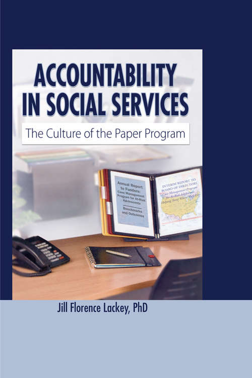 Book cover of Accountability in Social Services: The Culture of the Paper Program (Haworth Health and Social Policy Series)