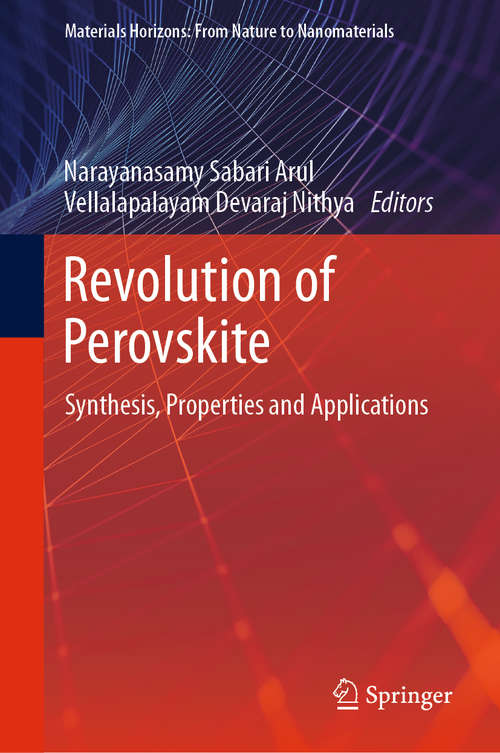 Book cover of Revolution of Perovskite: Synthesis, Properties and Applications (1st ed. 2020) (Materials Horizons: From Nature to Nanomaterials)