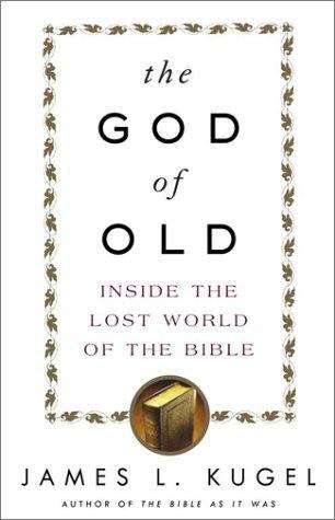 Book cover of The God Of Old: Inside The Lost World Of The Bible