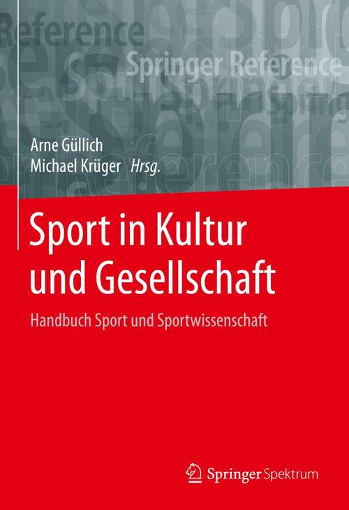Book cover of Sport in Kultur und Gesellschaft: Handbuch Sport und Sportwissenschaft (1. Aufl. 2021)