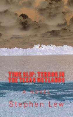 Book cover of Time Slip: Terror in the Texas Wetlands
