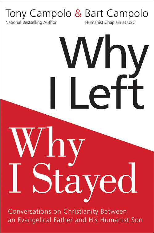Book cover of Why I Left, Why I Stayed: Conversations on Christianity Between an Evangelical Father and His Humanist Son