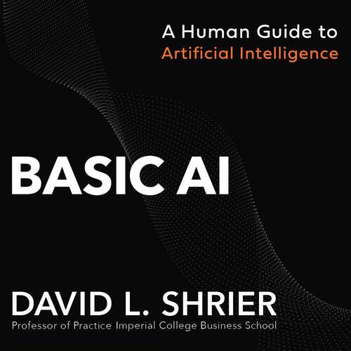 Book cover of Basic AI: A Human Guide to Artificial Intelligence