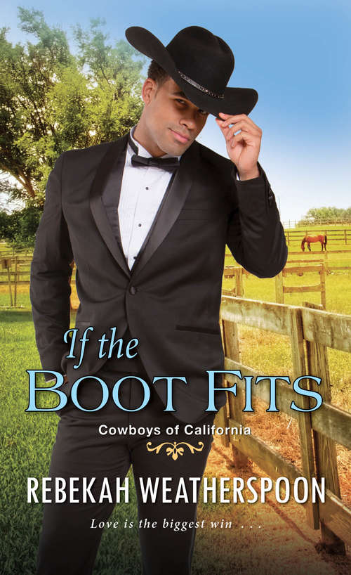 Book cover of If the Boot Fits: A Smart & Sexy Cinderella Story (Cowboys of California #2)