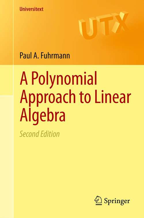 Book cover of A Polynomial Approach to Linear Algebra (Universitext)