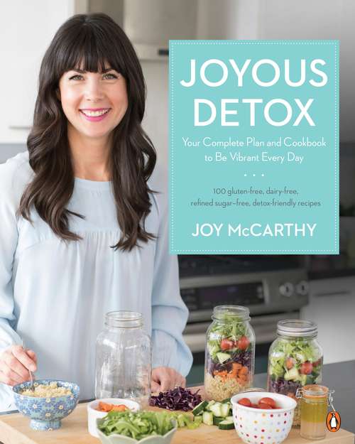 Book cover of Joyous Detox: Your Complete Plan and Cookbook to Be Vibrant Every Day