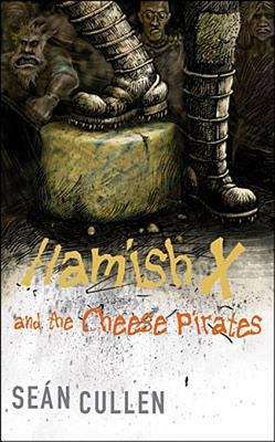 Book cover of Hamish X And The Cheese Pirates (Hamish X #1)