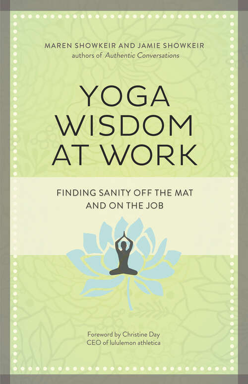 Book cover of Yoga Wisdom at Work: Finding Sanity Off the Mat and On the Job