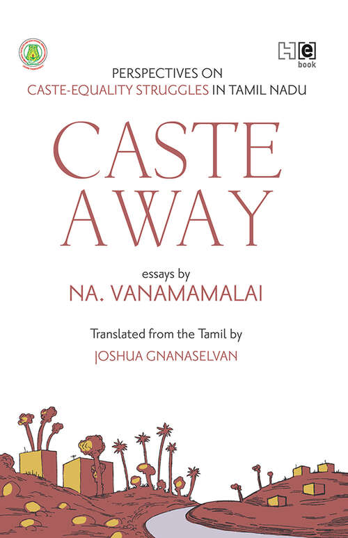 Book cover of Caste Away: Perspectives on Caste-Equality Struggles in Tamil Nadu