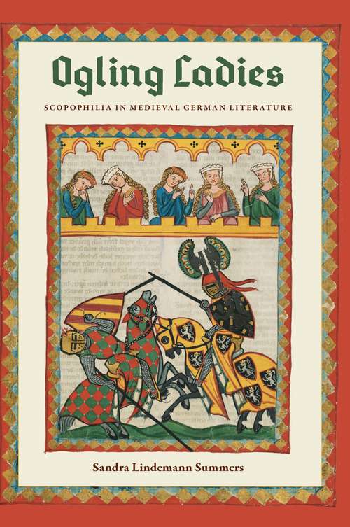 Book cover of Ogling Ladies: Scopophilia in Medieval German Literature