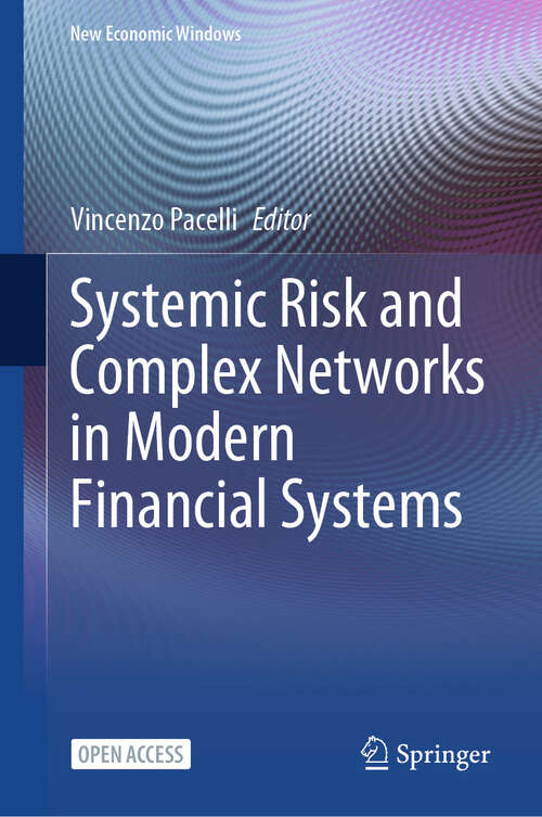 Book cover of Systemic Risk and Complex Networks in Modern Financial Systems (New Economic Windows)