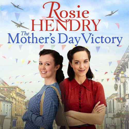 Book cover of The Mother's Day Victory: the BRAND NEW uplifting wartime family saga (Women on the Home Front)