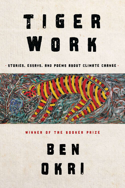 Book cover of Tiger Work: Poems, Stories and Essays About Climate Change