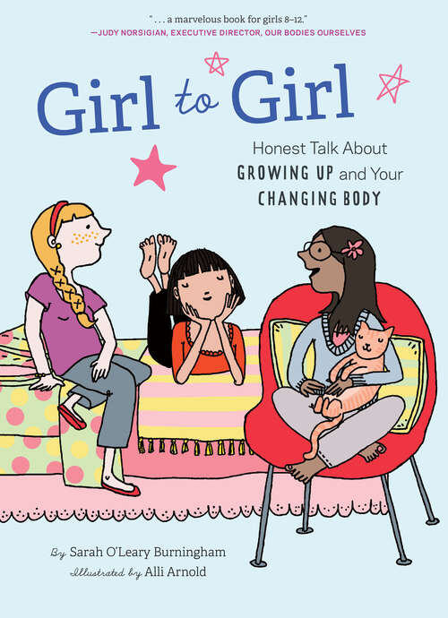 Book cover of Girl to Girl: Honest Talk About Growing Up and Your Changing Body