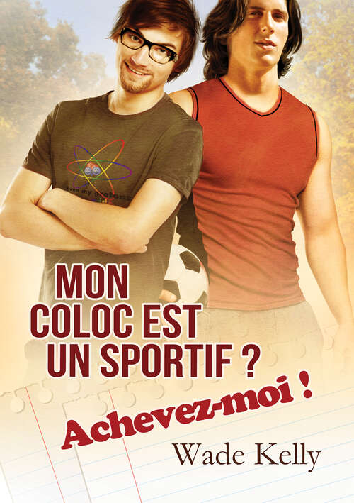 Book cover of Mon coloc est un sportif ? Achevez-moi ! (La Série Jock #1)