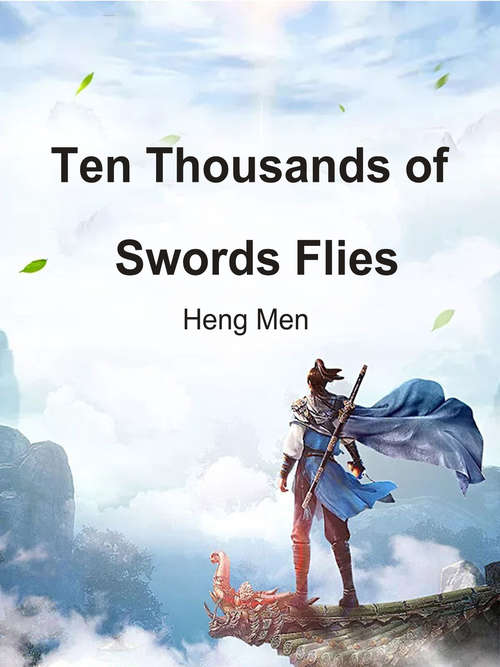 Book cover of Ten Thousands of Swords Flies: Volume 1 (Volume 1 #1)