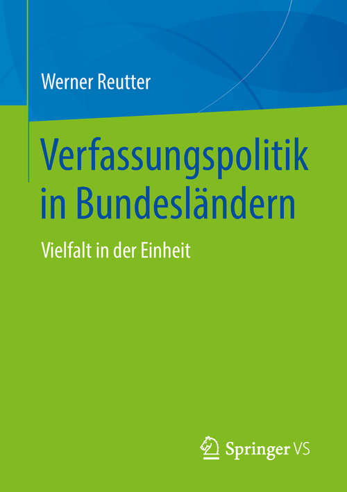 Book cover of Verfassungspolitik in Bundesländern: Vielfalt in der Einheit