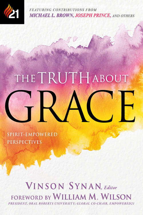 Book cover of The Truth About Grace: Spirit-Empowered Perspectives