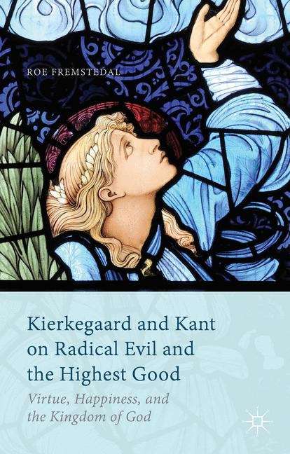 Book cover of Kierkegaard and Kant on Radical Evil and the Highest Good