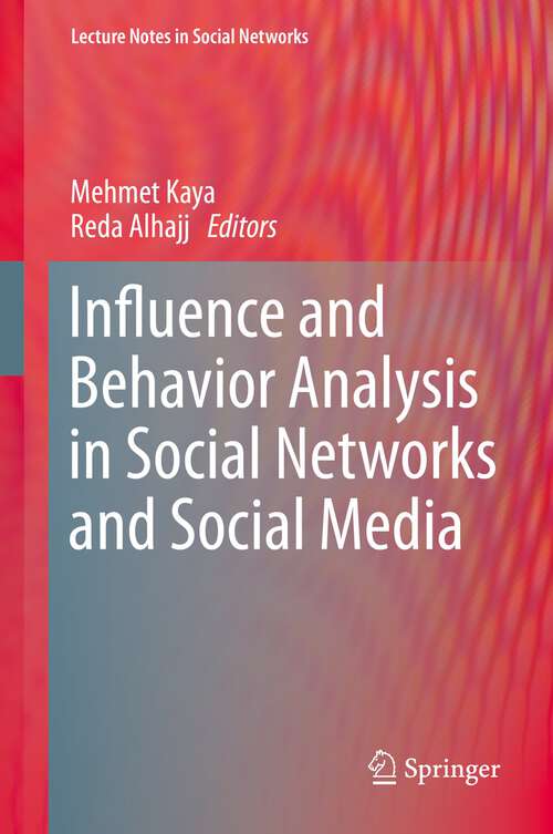 Book cover of Influence and Behavior Analysis in Social Networks and Social Media (1st ed. 2019) (Lecture Notes in Social Networks)