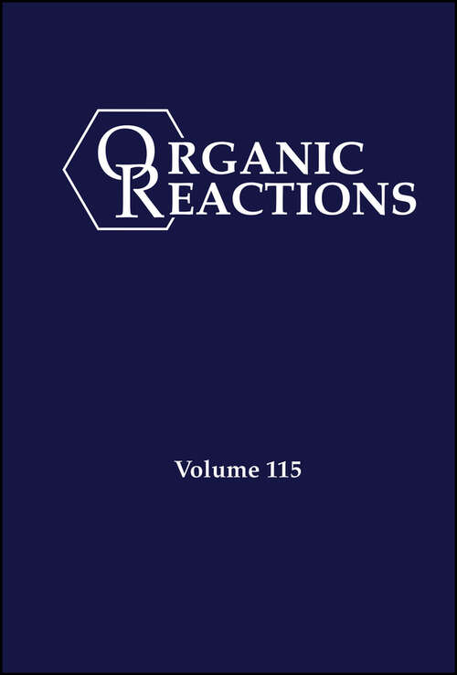 Book cover of Organic Reactions, Volume 115 (Organic Reactions)