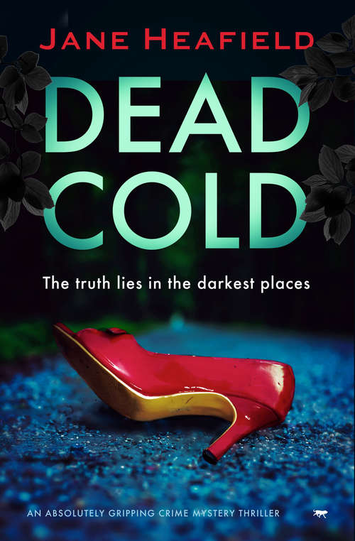 Book cover of Dead Cold: An Absolutely Gripping Crime Mystery Thriller (The Yorkshire Murder Thrillers #1)