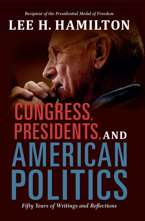 Book cover of Congress, Presidents, and American Politics: Fifty Years of Writings and Reflections