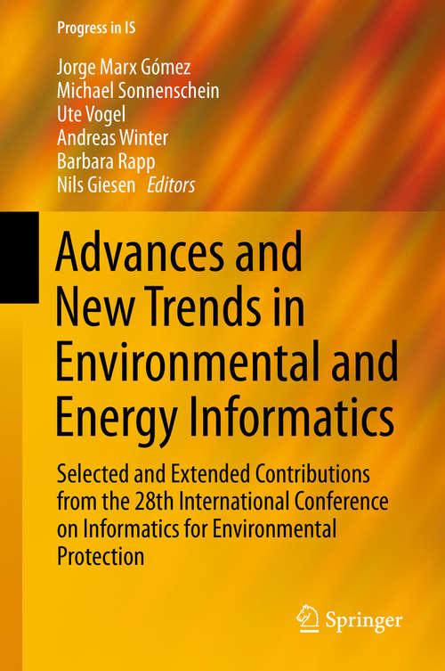 Book cover of Advances and New Trends in Environmental and Energy Informatics: Selected and Extended Contributions from the 28th International Conference on Informatics for Environmental Protection (Progress in IS)