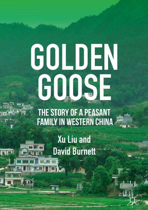 Book cover of Golden Goose: The Story of a Peasant Family in Western China (1st ed. 2019)